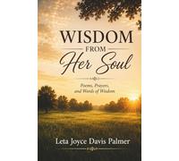 Wisdom from Her Soul: Poems, Prayers, and Words of Wisdom