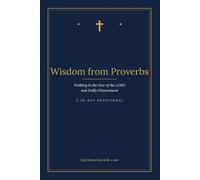 Wisdom from Proverbs: Walking in the Fear of the LORD and Godly Discernment