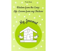 Wisdom from the Coop: Life Lessons from my Chickens