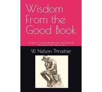 Wisdom From the Good Book: Scripture, Cowboy Paraphrase, and Practical Wisdom for the Trail of Life (The Cowboy Wisdom Collection)
