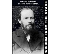 Wisdom from the Stage: A Dostoevsky-Inspired Lined Notebook: Literary Quote Journal - “The Soul Is Healed” Edition (6” x 9”, 100 Pages)