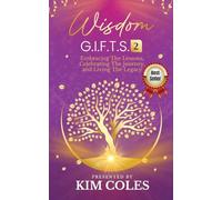 Wisdom G.I.F.T.S. 2: Embracing The Lessons, Celebrating The Journey, And Living The Legacy (G.I.F.T.S. Series By Kim Coles)