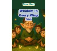 Wisdom in Every Wing: Tarot Tract