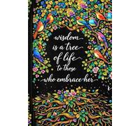 Wisdom is a Tree of Life to Those Who Embrace Her: Christian Floral Journal for Women: 60 Lined Page Scripture Prayer Notebook for Bible Study, Daily ... and Devotional Notes | 6" x 9" Matte Cover