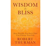 Robert Thurman – Wisdom Is Bliss – Cuatro datos divertidos que pueden cambiar tu vida – Tapa dura