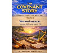 Wisdom Literature - Covenant Faith in the Interior Life (The Covenant Story)