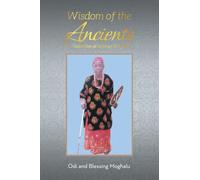 Wisdom of the Ancients: A Collection of African Proverbs
