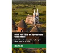 Wisdom of the Baobab: 200 Togolese Proverbs, Quotes, and Slang: Ancient Wisdom, Modern Lingo: A Journey Through the Sayings, Idioms, and Wit of Togo (The World Wisdom Archive)