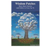 Wisdom Patches: More Short Stories and Fables to Cozy Up To (Quilt Collection)