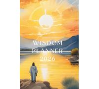 Wisdom planner 2026: Allie foi et organisation au quotidien grâce à des versets bibliques, des outils pratiques et des exhortations inspirantes