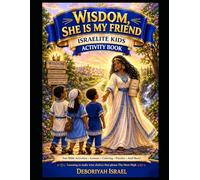Wisdom, She Is My Friend (Israelite Kids Activity Books)