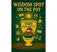 Wisdom Spot on the Pot: Stocking Stuffers for Adults, Men, Women & Teens: Smart & Surprising Christmas Stocking Stuffer - Over 1500 Fun Facts