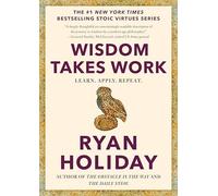 Wisdom Takes Work: Learn. Apply. Repeat. (Stoic Virtues)