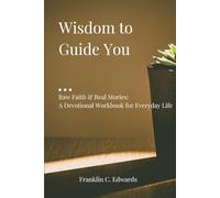 Wisdom to Guide You: A Devotional Workbook for Everyday Life