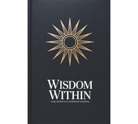 Wisdom Within: A Daily Growth & Learning Journal: 110-Page Personal Development Planner: 3-Step System to Track Daily Lessons, New Skills, and Personal Wisdom