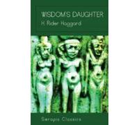Wisdoms Daughter (serapis Classics) (ebook)