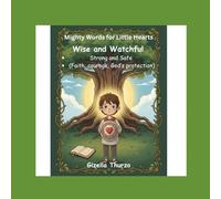Wise and watchful: Strong and safe (Faith, courage, God’s protection) (Shields & Stories: God’s Word in Rhyme)