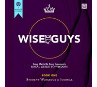 WISE GUYS - Book One: King David & King Solomon's Royal Guide to Wisdom