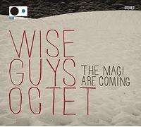 Wise Guys Octet - The magi are coming again