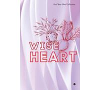 Wise Heart Dot Grid Notebook: Daily Mindset Journal with Positive Reminders: A minimalist dot grid notebook with gentle daily reminders for mindful ... bullet journaling, and creative thinking.