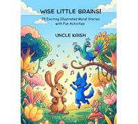 Wise Little Brains!: 25 Exciting Illustrated Moral Stories with Fun Activities (The Modern Panchatantra)