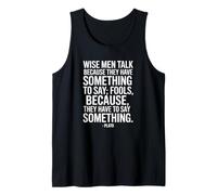Wise Men Talk Because Platón - Dicho de un filósofo Camiseta sin Mangas