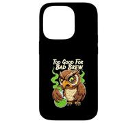 Wise Owl Too Good For Bad Brew Funny Bird Design Carcasa para iPhone 14 Pro