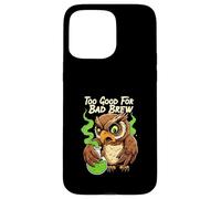 Wise Owl Too Good For Bad Brew Funny Bird Design Carcasa para iPhone 15 Pro MAX