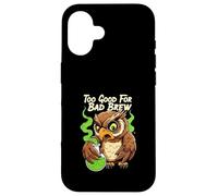 Wise Owl Too Good For Bad Brew Funny Bird Design Carcasa para iPhone 16