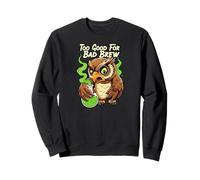 Wise Owl Too Good For Bad Brew Funny Bird Design Sudadera
