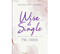 Wise & Single While Waiting For The Promise