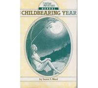 Wise Woman Herbal for the Childbearing Year Volume 1