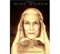 Wise Women. A Celebration of Their Strength, Spirit and Grace