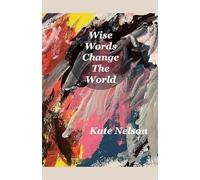 Wise Words Change The World (Poetry)