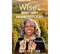 Wise Words from a Grandmother’s Heart: The Book of Proverbs