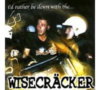 Wisecracker - I'd Rather Be Down With the..
