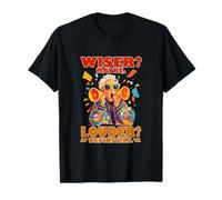 WISER? MAYBE. LOUDER? DEFINITELY. Camiseta