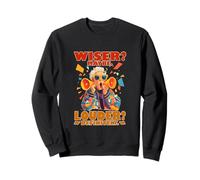 WISER? MAYBE. LOUDER? DEFINITELY. Sudadera