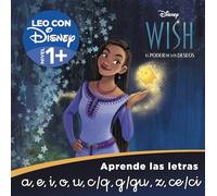Wish. Aprende las letras: a, e, i, o, u, c/q, g/gu, z, ce/ci (Leo con Disney Nivel 1+) (Aprendo con Disney)