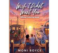Wish I Didn't Want You Official Coloring Book