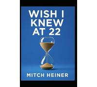 Wish I Knew at 22
