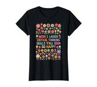 Wish I Lacked Critical Thinking Skills Y'all Seem So Happy Camiseta gráfica económica, Mujer, Negro, M