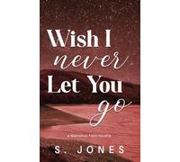 Wish I Never Let You Go Special Edition
