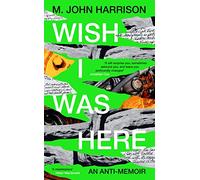 Wish I Was Here: An anti-memoir by the 2026 Booker-nominee