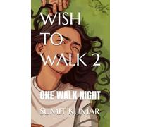 WISH TO WALK 2: ONE WALK NIGHT