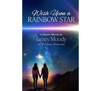 Wish Upon a Rainbow Star (The Wishing Star Series)