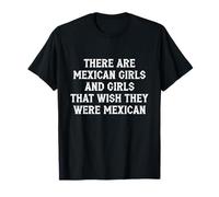 Wish You were A Mexican Girl Funny Orgullosa Herencia Vintage Camiseta