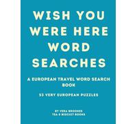 Wish You Were Here Word Searches | Large: A European Travel Word Search Book for Adults with 53 Holiday Puzzles, Food, Cities and Travel Fun