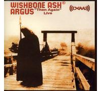 Wishbone Ash - Argus 'Then Again' Live [Import]
