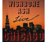 Wishbone Ash - Live In Chicago